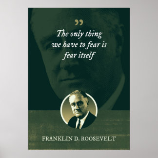 Det enda sak vi behöver frukta är rädslan själv poster