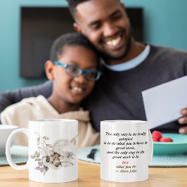 Det enda sättet att göra Underbart arbete är Kärle Kaffemugg