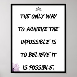 Det enda sättet att uppnå det omöjliga är att poster