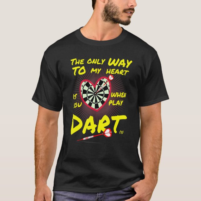 Det enda sättet till mitt hjärta, Dart T Shirt (Framsida)