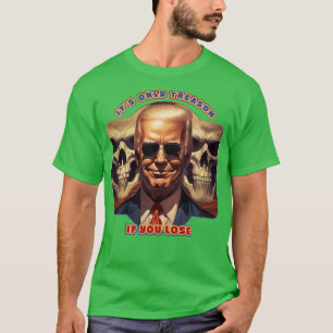 Det enda skälet om du förlorar Joe Biden T Shirt
