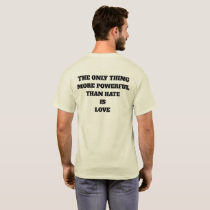 DET ENDA SOM ÄR KRAFTIGARE ÄN HAT ÄR KÄRLEK T SHIRT