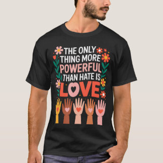 Det enda som är mäktigare än hat är t shirt