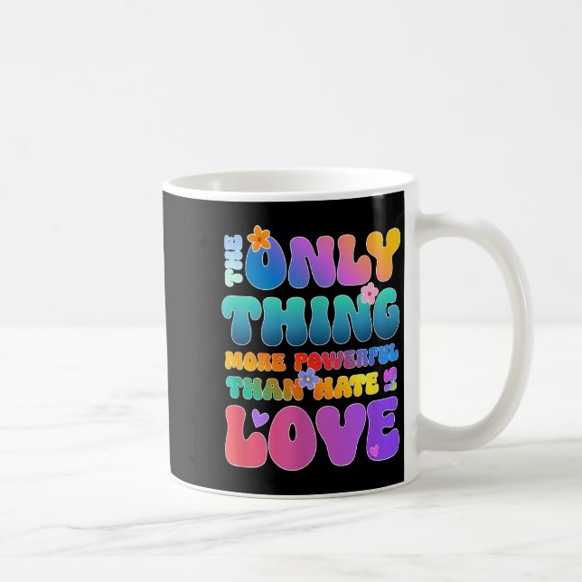 Det enda som är mäktigare än kärlek är hat  kaffemugg (Höger)