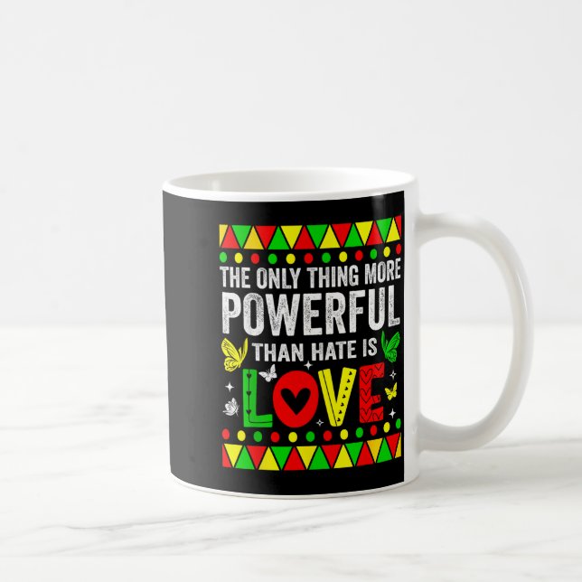 Det enda som är mer kraftfullt än hat är kärlek  kaffemugg (Höger)
