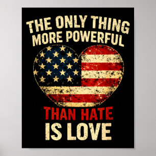 Det enda som är mer kraftfullt än hat är kärlek poster