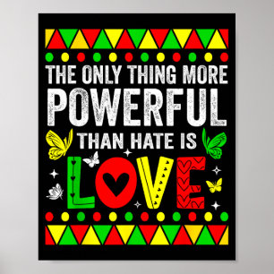 Det enda som är mer kraftfullt än hat är kärlek poster