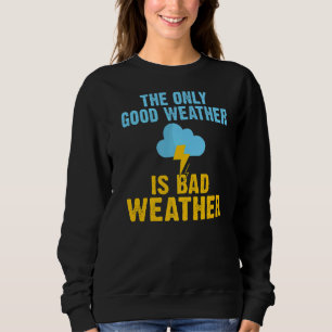 Det enda vädret för Bra är ett skadligt vädergummi T Shirt
