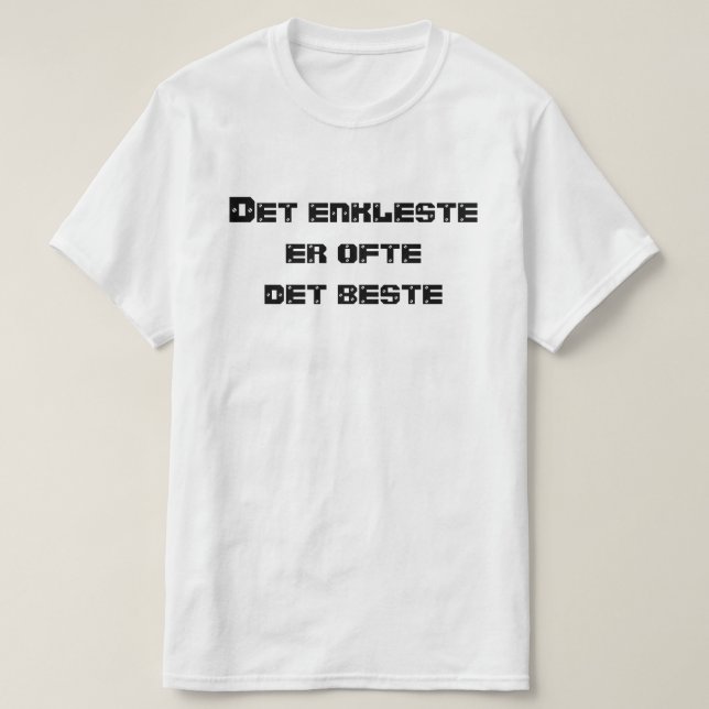 Det enklaste är ofta det bästa tee shirt (Design framsida)
