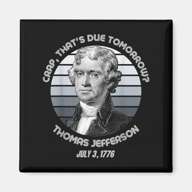 Det Fälls I Morgon Thomas Jefferson Roligt 4E Juli Magnet (Framsidan)