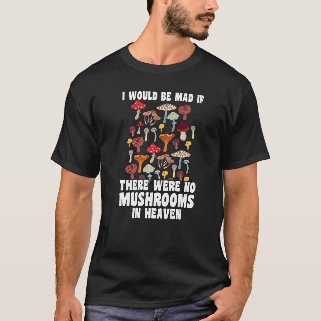 Det fanns inga svampar i himlen Mushroom Hunting T Shirt (Framsida)