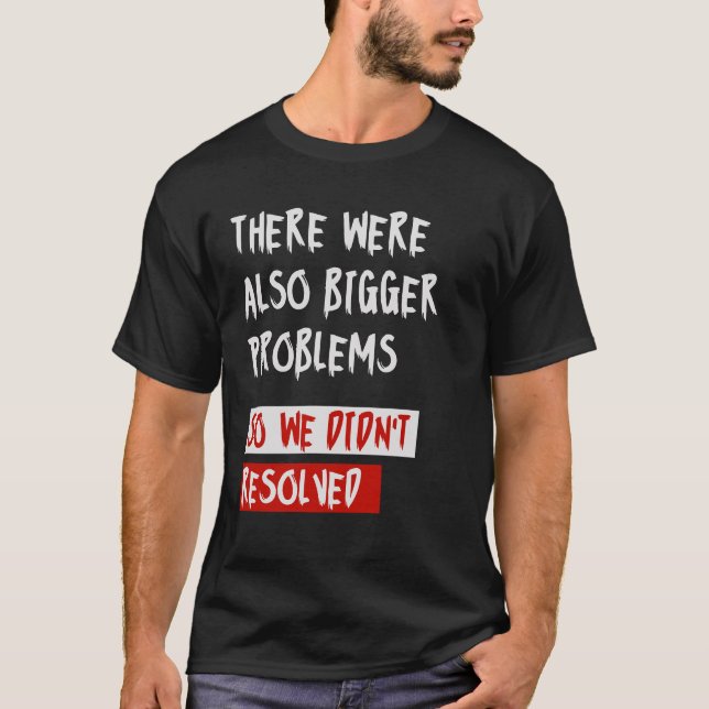 Det fanns också större problem t shirt (Framsida)