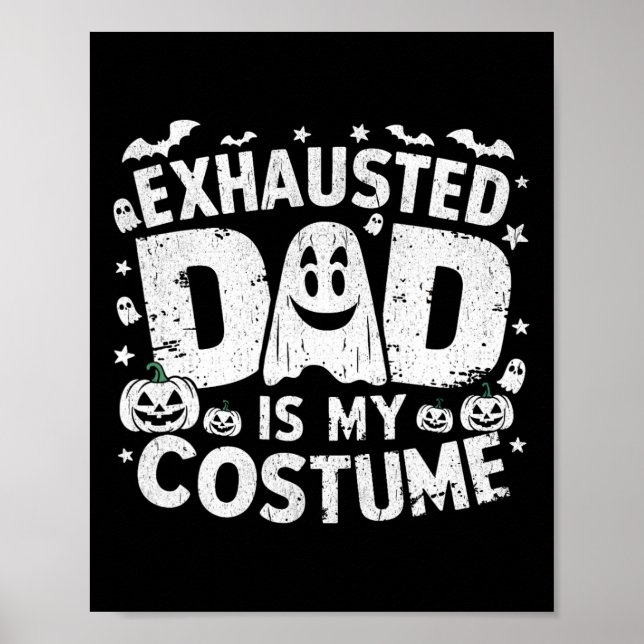 Det fina Halloween Exhausted Pappa är min Costume  Poster (Framsidan)