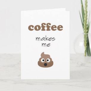 Det fina kaffet gör mig till poop emoji-fras kort