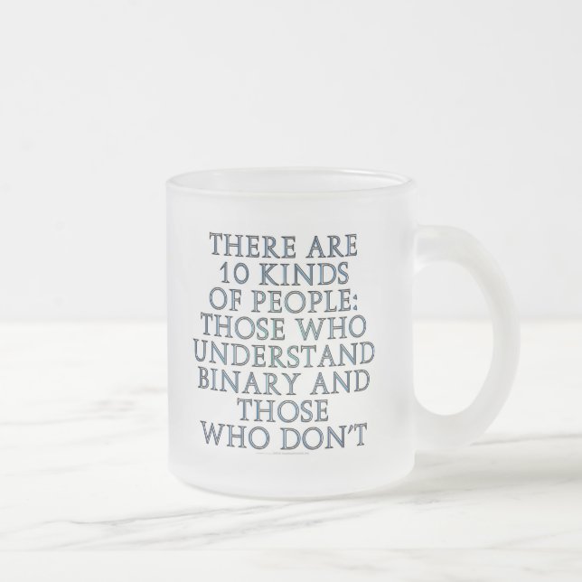 Det finns 10 sorter av folk… frostad glasmugg (Höger)