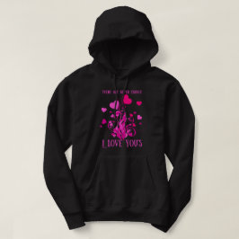 DET FINNS ALDRIG NOG "JAG ÄLSKAR DIG"-SAGOR valent Hoodie