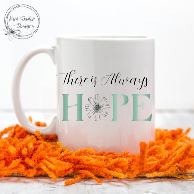 "Det finns alltid HOPE" - Teal and Blommigt Design Kaffemugg (Skapare uppladdad)