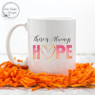 "Det finns alltid hopp" i Rosa Glitter och Guld Kaffemugg