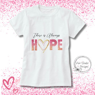 "Det finns alltid hopp" i Rosa Glitter och Guld T Shirt