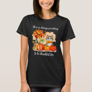 Det finns alltid något att vara tacksam för. t shirt