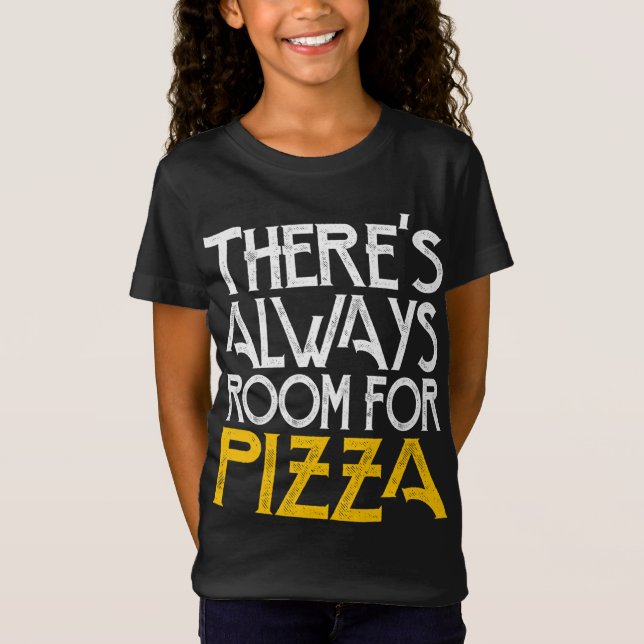 Det finns alltid plats för pizza t shirt (Framsida)