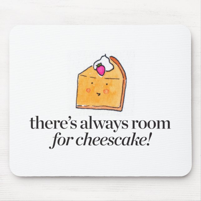 Det finns alltid rum för ostkaka musmatta (Framsidan)