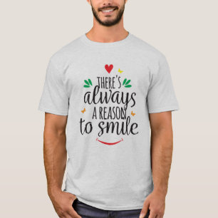 Det finns alltid skäl att le t shirt