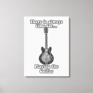 Det finns alltid tid att spela gitarren. B&W Canvastryck