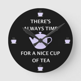 Det finns alltid tid för en trevlig Kopp av Tea Rund Klocka