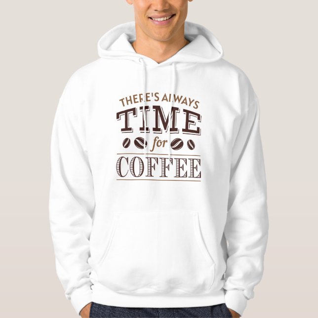 Det finns alltid tid för kaffe hoodie (Framsida)