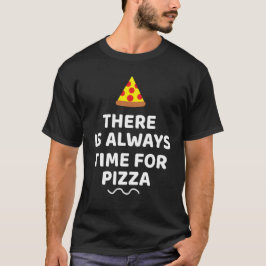 Det finns alltid tid för pizza t shirt