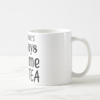 DET FINNS ALLTID TID FÖR TEA KAFFEMUGG