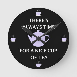 Det finns alltid Time för en trevlig kopp av Tea Rund Klocka