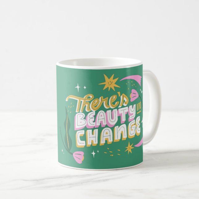 DET FINNS BEAUTY I FÖRÄNDRINGEN AV VÅR BOTTERING KAFFEMUGG (Framsida höger)