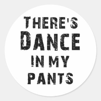 Det finns Dance i Byxor för dansare Runt Klistermärke