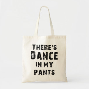 Det finns dansen i min byxor tygkasse