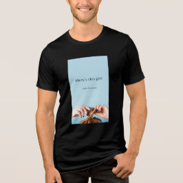 Det finns den här tjejen T-shirt