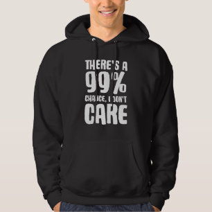 Det finns en 99 chans att jag inte bryr mig Sarcas Hoodie