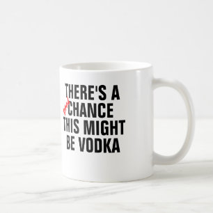 Det finns en bra riskerar denna styrka är vodka. kaffemugg