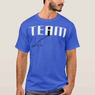Det finns en i i TEAM T Shirt
