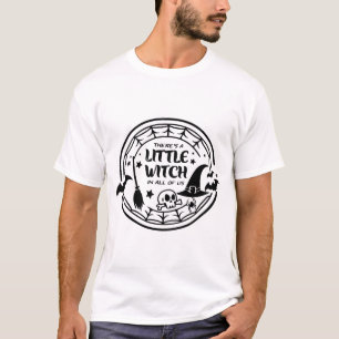 "Det finns en liten häxa i oss alla - "Bold Witchy T Shirt