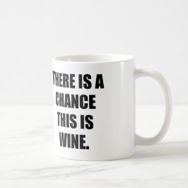 DET FINNS EN RISKERA SOM DENNA ÄR WINE. KAFFEMUGG