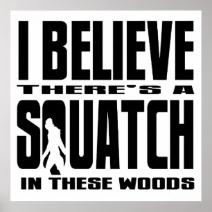 Det finns en SQUATCH i Skogen! Poster