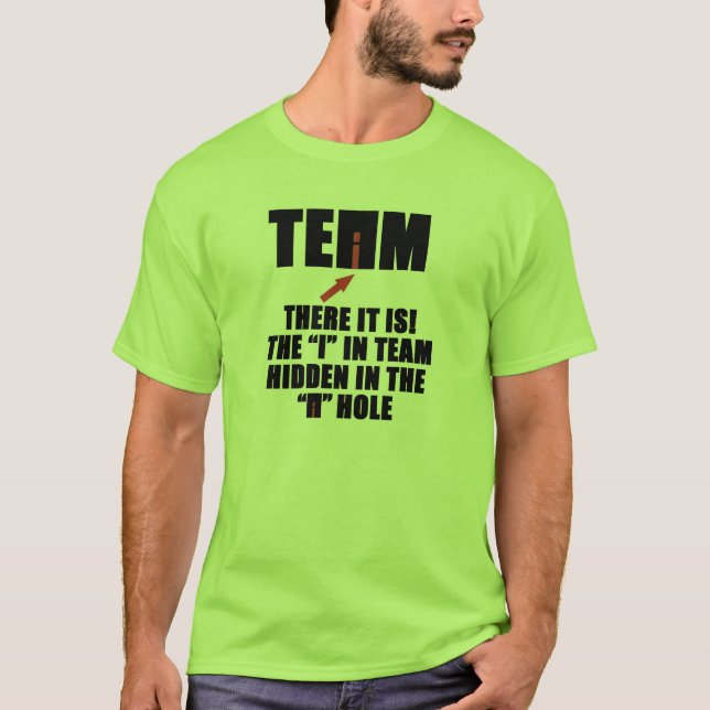 DET FINNS ETT "I" I TEAM. TEE SHIRT (Framsida)