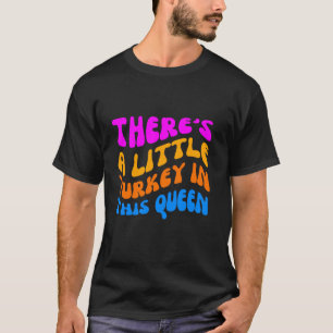 Det finns ett litet Turkiet i den här drottningen. T Shirt