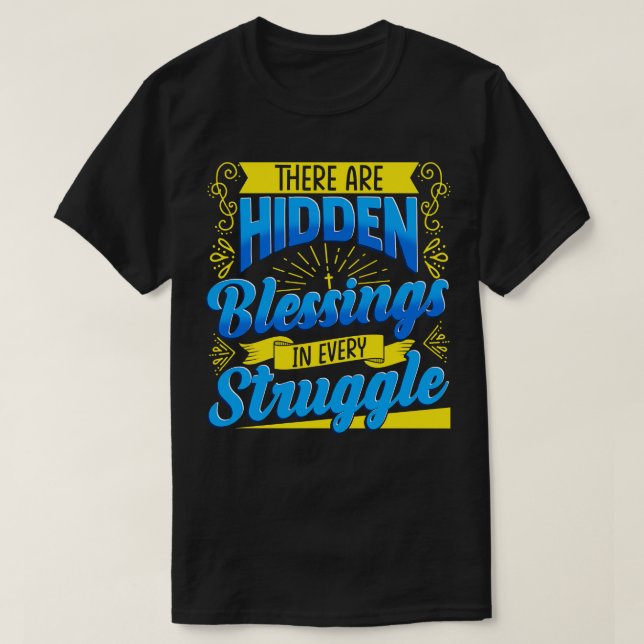 Det finns Gömt välsignelser i varje kamp T Shirt (Design framsida)