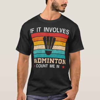 Det Finns I Min Dna Badminton Fjäderboll Racket Ba T Shirt