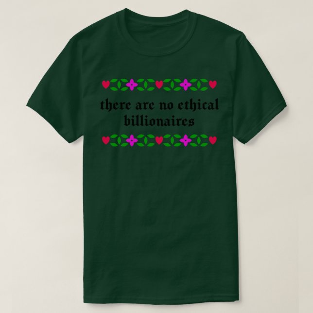 Det finns inga etisk-miljardärer t shirt (Design framsida)