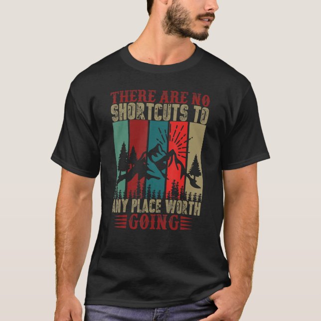Det finns inga genvägar till någon Ställe värd H T Shirt (Framsida)