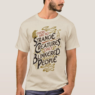 Det finns inga märkliga skapelser t shirt